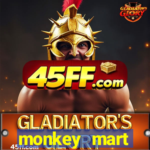 monkey mart dinheiro infinito